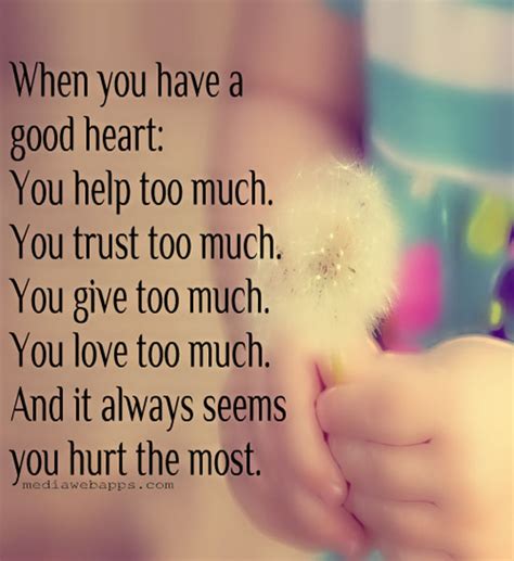 Quotes About Having A Good Heart Quotesgram