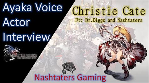 Ayaka Voice Actor Christie Cate Interview With Dr Diggs And Nashtaters
