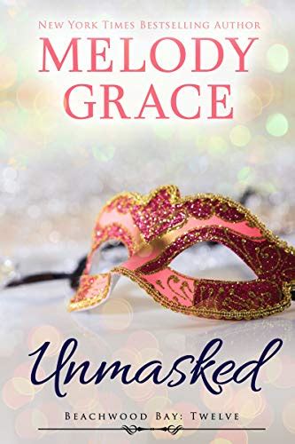 Unmasked A Beachwood Bay Love Story Book 12 Kindle Edition By Grace Melody Literature