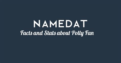Polly Fan Background Data Facts Social Media Net Worth And More