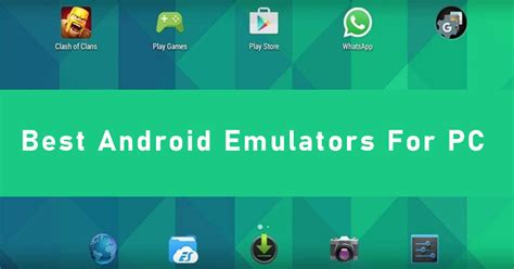 Best Android Emulators For Pc And Mac Of 2021