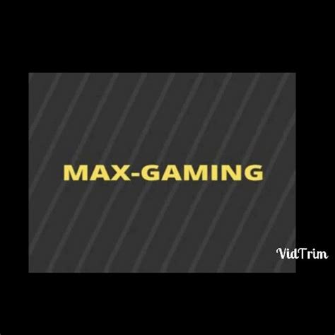 Max Gaming Youtube