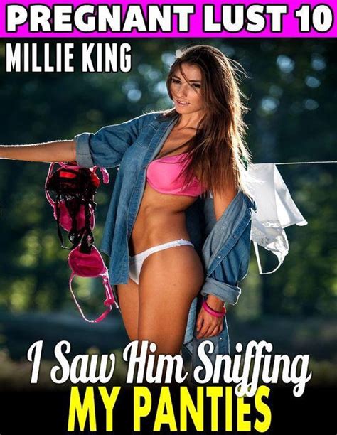 i saw him sniffing my panties pregnant lust 10 ebook millie king 9781794722675 bol
