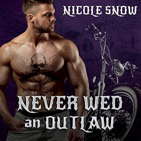 Never Wed An Outlaw Deadly Pistols Mc Romance Outlaw Love Series Book 4 Audio Download