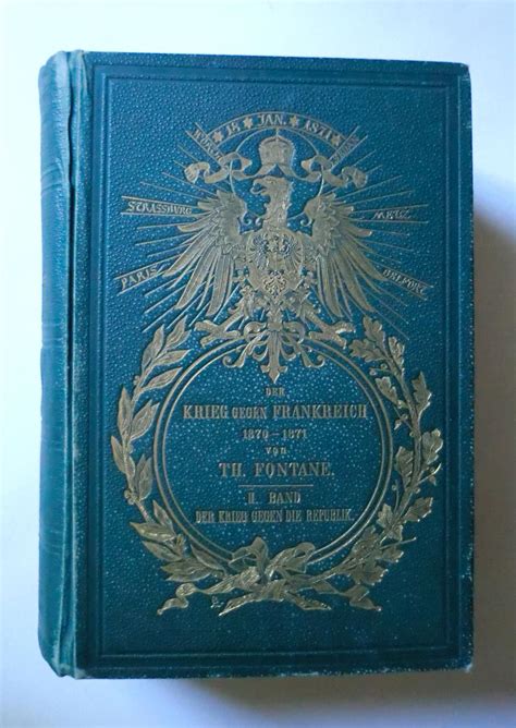 Bis heute hat er mehr freunde in der deutschen als in der französischen. der krieg gegen frankreich von fontane - ZVAB