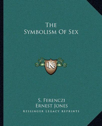 The Symbolism Of Sex By S Ferenczi Goodreads