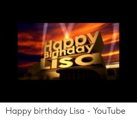 Happy Birthday Lisa Youtube Birthday Meme On Meme