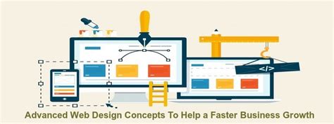 Advanced Web Design Concepts To Help A Faster Business Growth