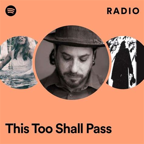 This Too Shall Pass Radio Playlist By Spotify Spotify