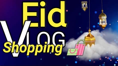 My Eid Shopping Vlogg Eid Ki Tayari 😍 Youtube
