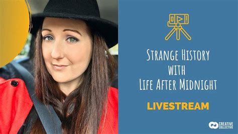 Live Stream Strange History With Life After Midnight Creative Collective