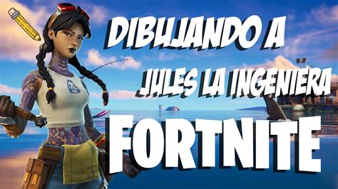 Califica este trabajo del 1 al 10 siguenos@betogamingperu. DIBUJANDO A JULES LA INGENIERA | Fortnite Temporada 3 ...