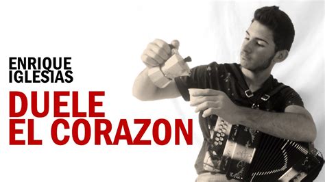 Duele El Corazon Enrique Iglesias Ft Wisin Organetto Youtube