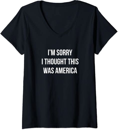 Womens I M Sorry I Thought This Was America V Neck T Shirt Clothing Shoes