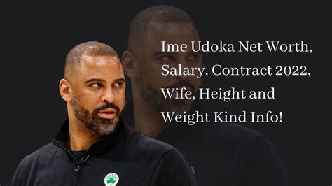 Ime Udoka Net Worth Salary Contract 2022 Wife Height And Weight