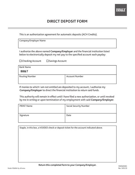 Have your employees fill out, sign, and date a direct deposit authorization form and a attach a voided check from the employee's bank account (not a under how do you want to pay this employee? Free BB&T Direct Deposit Authorization Form - PDF - eForms