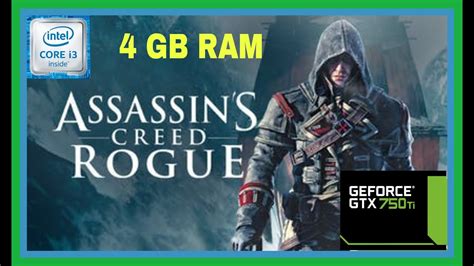 Assassin S Creed Rogue Core I3 3220 4gb Ram GTX 750 Ti 720p