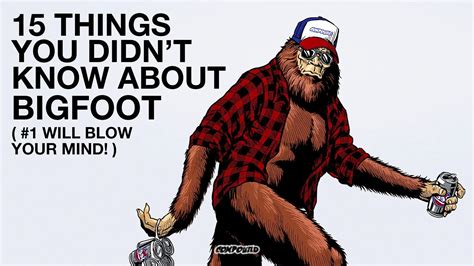 15 Things You Didnt Know About Bigfoot