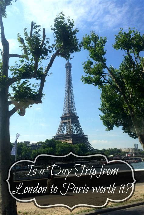 Is A Day Trip From London To Paris Via The Eurostar Worth It Day