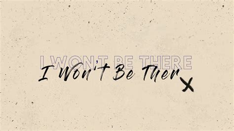 Ben Perrin I Wont Be There Lyric Video Youtube