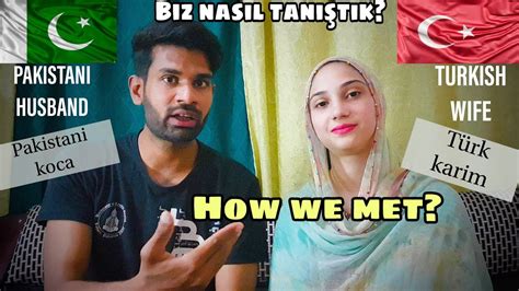 meet my turkish wife benim pakistanlı eşim how we got married youtube