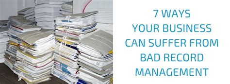 7 Ways Your Business Can Suffer From Bad Record Management