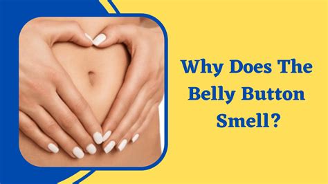 Why Does The Belly Button Smell Reasons And Remedies