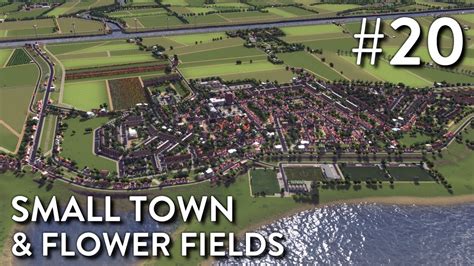 Cities Skylines Dutch City Episode 20 Small Town And Flower Fields