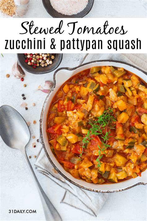 Stewed Tomatoes Zucchini And Patty Pan Squash 31 Daily