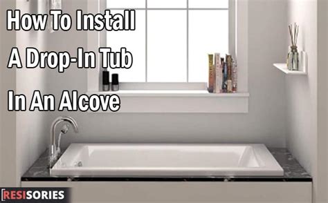 How To Install A Drop In Tub In An Alcove