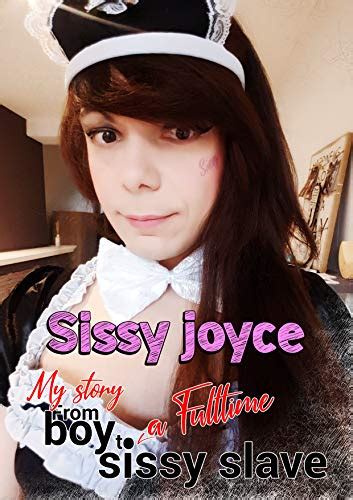 Amazon Co Jp Sissy Joyce My Story From Boy To Full Time Sissy Slave