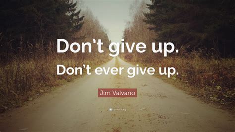 Dont Give Up Quotes Dont Give Up On God Access 150 Of The Best