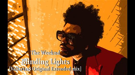 The Weeknd Blinding Lights Original Extended Mix Youtube