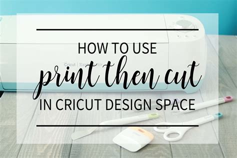 Extensive Guide On How To Use The Print Then Cut Feature How To Use Cricut Cricut Print And