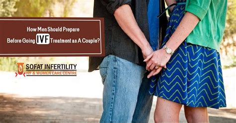 How Men Need To Prepare If You Are Undergoing Ivf Treatment As A Couple