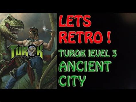 RETRO GAMES Turok Dinosaur Hunter LEVEL 3 Ancient City ALL KEYS And