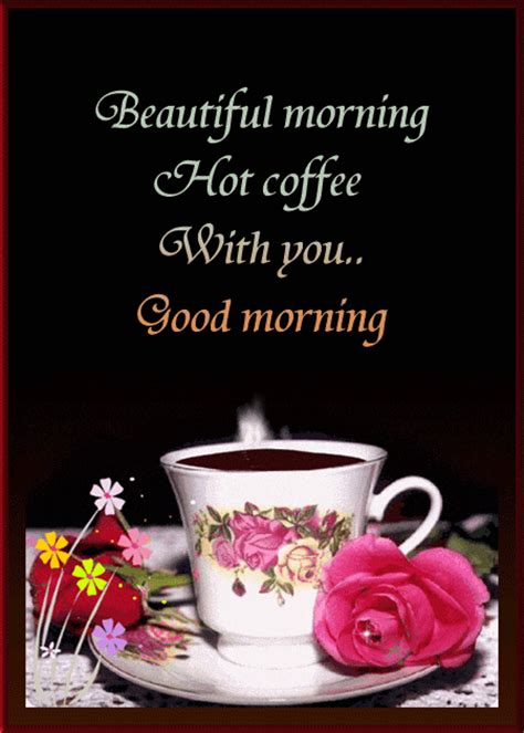Beautiful Morning Hot Coffee With You Good Morning Pictures Photos