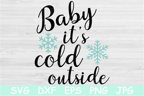 Baby Its Cold Outside Svg File Saying Winter Svg Cut Files Cricut And