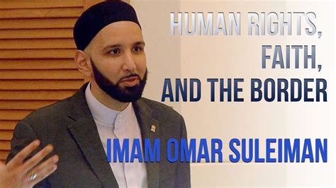 Imam Omar Suleiman “human Rights Faith And The Border” 2019 Human