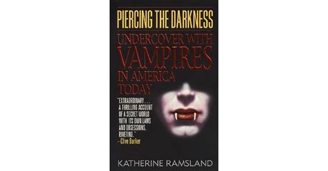 Piercing The Darkness Undercover With Vampires In America Today By