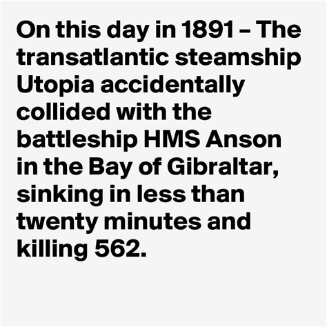 On This Day In 1891 The Transatlantic Steamship Utopia Accidentally