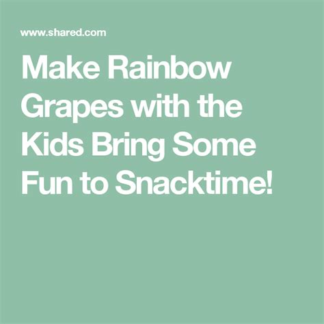 Make Rainbow Grapes With The Kids Bring Some Fun To