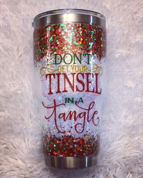 Christmas Glitter Tumbler Dont Get Your Tinsel In A Tangle Custom