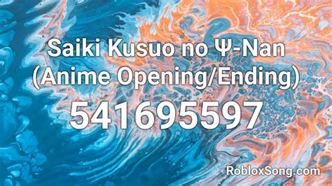 Saiki Kusuo No Ψ Nan Anime Openingending Roblox Id Roblox Music Codes