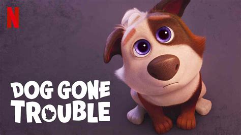 Is Movie Originals Dog Gone Trouble 2021 Streaming On Netflix