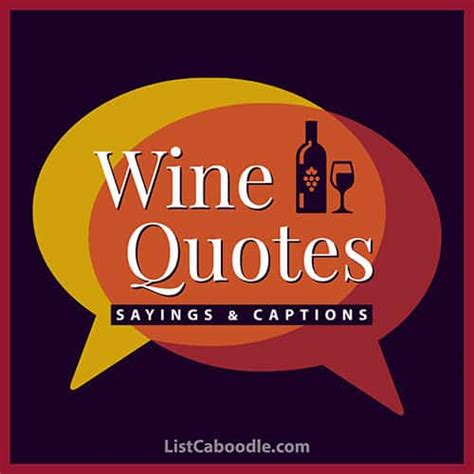 101 Wine Quotes Sayings Captions For Wine Lovers Listcaboodle