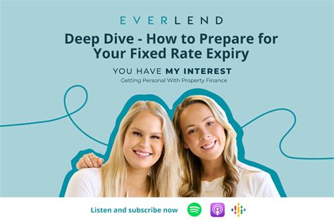 EverLend Podcast Deep Dive How To Prepare For Your Fixed Rate Expiry