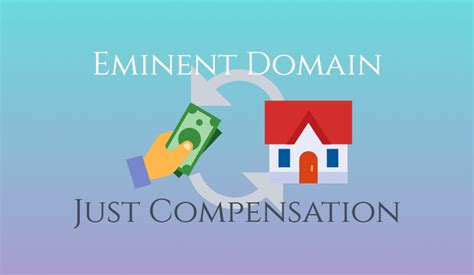 Everything You Need To Know About Just Compensation In Eminent Domain