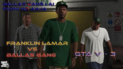 Franklin And Lamar Vs Ballas Gang • Gta V • Episode 3 • Youtube