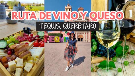 Queso Y Vino En Querétaro Vinos De Tequisquiapan Youtube